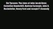 Read Six Tycoons: The Lives of John Jacob Astor Cornelius Vanderbilt Andrew Carnegie John D.