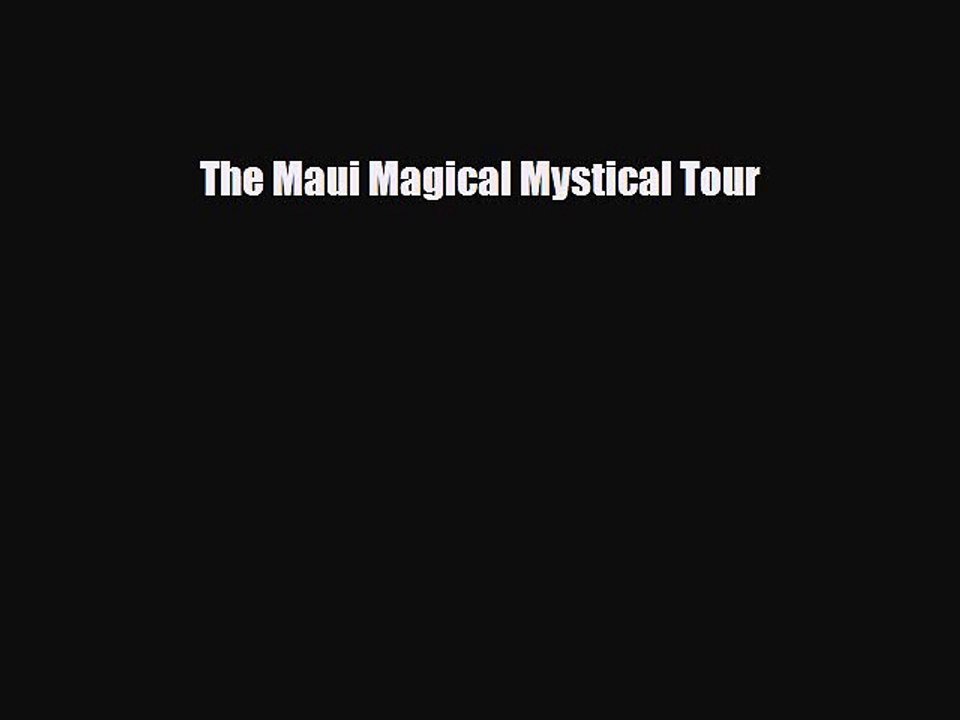 Read Books The Maui Magical Mystical Tour E-Book Free