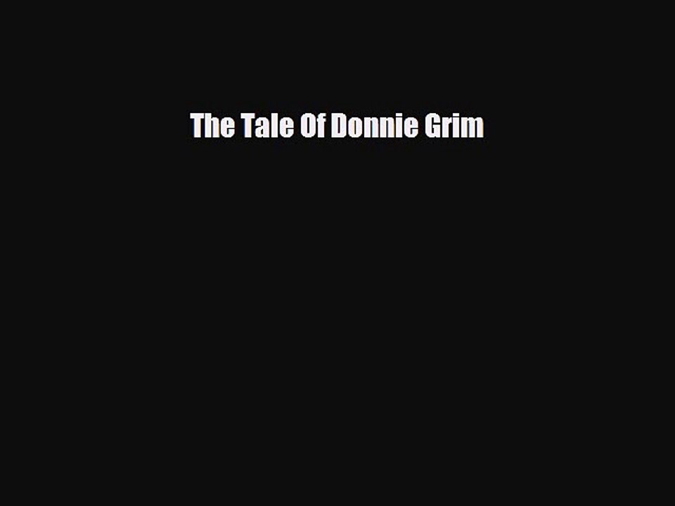 Read Books The Tale Of Donnie Grim E-Book Free