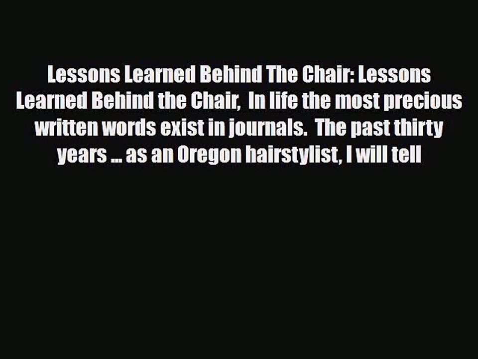 Read Books Lessons Learned Behind The Chair: Lessons Learned Behind the Chair  In life the