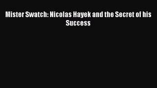 Download Mister Swatch: Nicolas Hayek and the Secret of his Success Ebook Online