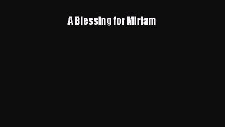 Read A Blessing for Miriam Ebook Free