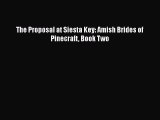 Read The Proposal at Siesta Key: Amish Brides of Pinecraft Book Two Ebook Free
