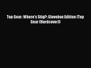 Download Books Top Gear: Where's Stig?: Glovebox Edition (Top Gear (Hardcover)) PDF Free