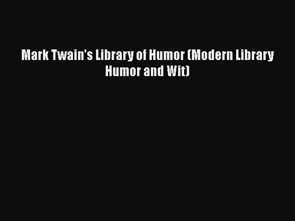 Read Books Mark Twain's Library of Humor (Modern Library Humor and Wit) ebook textbooks