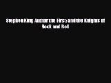 Read Books Stephen King Author the First: and the Knights of Rock and Roll ebook textbooks