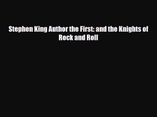 Read Books Stephen King Author the First: and the Knights of Rock and Roll ebook textbooks