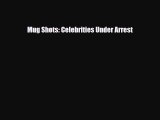 Download Books Mug Shots: Celebrities Under Arrest E-Book Free