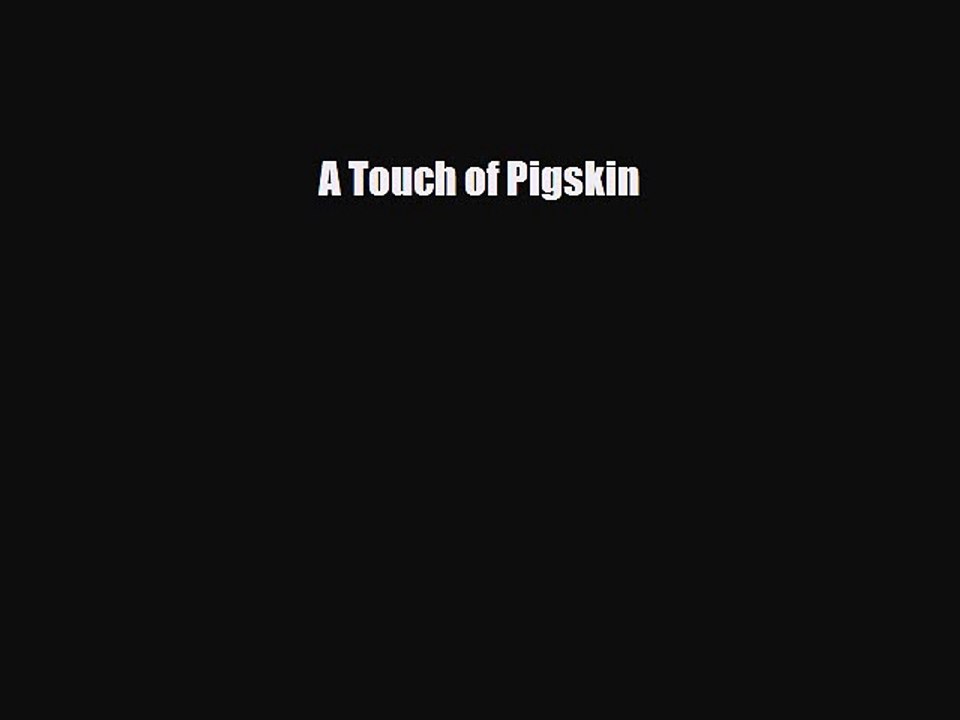Read Books A Touch of Pigskin ebook textbooks