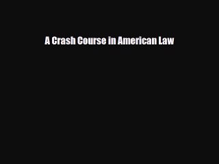 Read Books A Crash Course in American Law E-Book Free