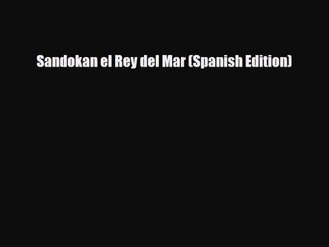 Read Books Sandokan el Rey del Mar (Spanish Edition) E-Book Free