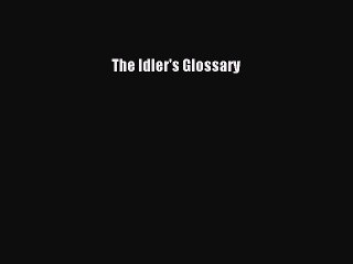 Read Books The Idler's Glossary ebook textbooks