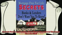 there is  Secrets Banks and Lenders Dont Want You to Know Mortgage Free for Life