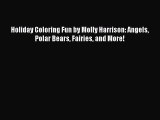 Read Books Holiday Coloring Fun by Molly Harrison: Angels Polar Bears Fairies and More! E-Book