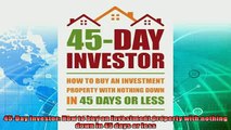 different   45Day Investor How to buy an investment property with nothing down in 45 days or less