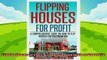 there is  Flipping Houses for Profit A Comprehensive Guide on How to Flip Houses for Maximum ROI