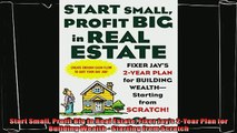 different   Start Small Profit Big in Real Estate Fixer Jays 2Year Plan for Building Wealth