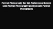 Download Portrait Photography Box Set: Professional Natural Light Portrait Photography and