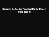 Download Murder in the Roaring Twenties (Murder Mystery Plays Book 2)  Read Online