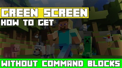 Minecraft - How To Get Green/Blue Screen