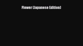 PDF Flower (Japanese Edition)  Read Online