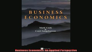 For you  Business Economics An Applied Perspective