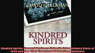 Pdf Download  Kindred Spirits Harvard Business Schools Extraordinary Class of 1949 and How They