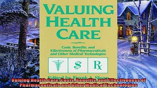 For you  Valuing Health Care Costs Benefits and Effectiveness of Pharmaceuticals and Other Medical