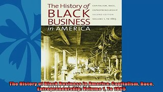 Read here The History of Black Business in America Capitalism Race Entrepreneurship Volume 1 To