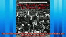 Enjoyed read  The Devil Is Here in These Hills West Virginias Coal Miners and Their Battle for Freedom