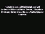 Read Foods Nutrients and Food Ingredients with Authorised EU Health Claims: Volume 2 (Woodhead