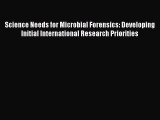 Read Science Needs for Microbial Forensics: Developing Initial International Research Priorities