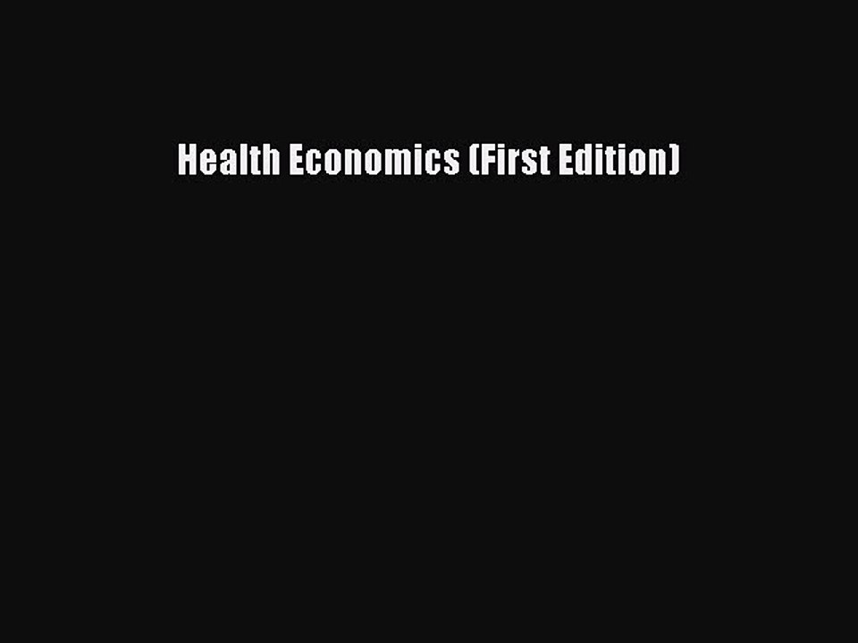 Read Health Economics (First Edition) Ebook Free