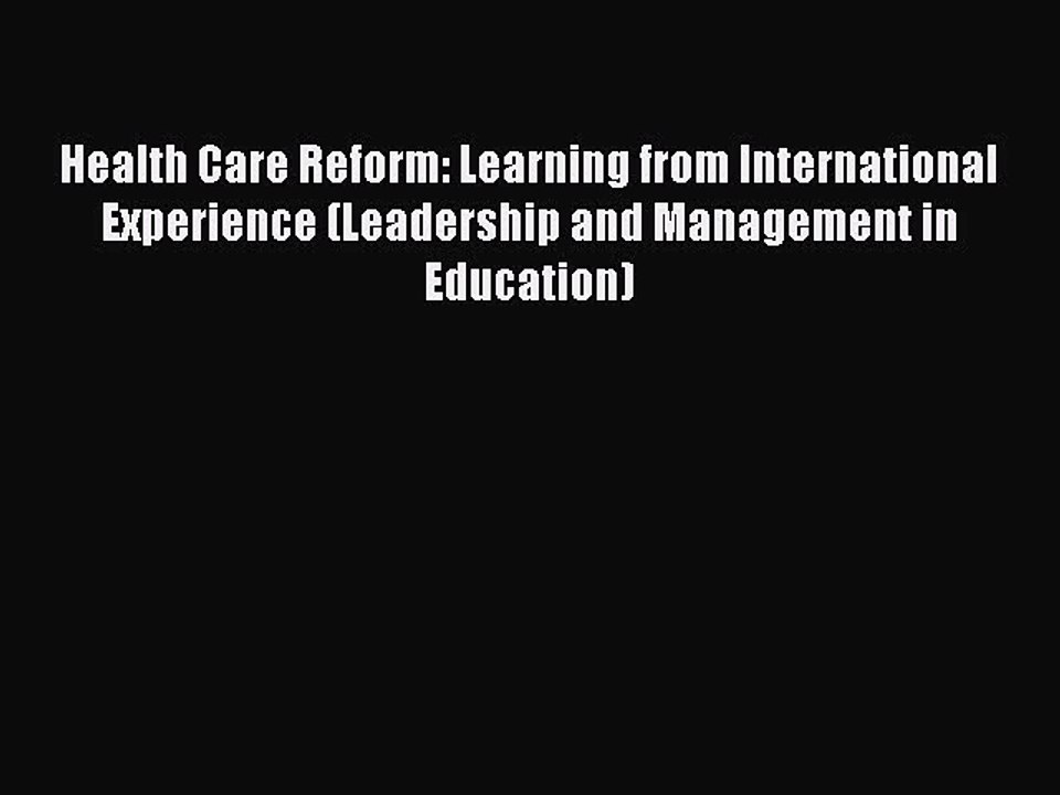 Read Health Care Reform: Learning from International Experience (Leadership and Management