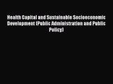Read Health Capital and Sustainable Socioeconomic Development (Public Administration and Public