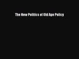 Download The New Politics of Old Age Policy PDF Free