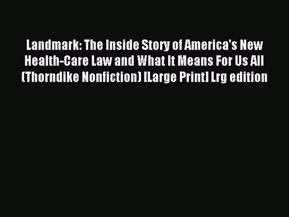 Read Landmark: The Inside Story of America's New Health-Care Law and What It Means For Us All