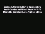 Read Landmark: The Inside Story of America's New Health-Care Law and What It Means For Us All
