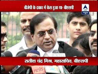 Case was registered under BJP's pressure, claims Maya's lawyer Satish Chandra Mishra