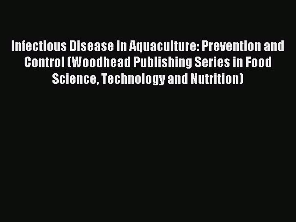 Download Infectious Disease in Aquaculture: Prevention and Control (Woodhead Publishing Series