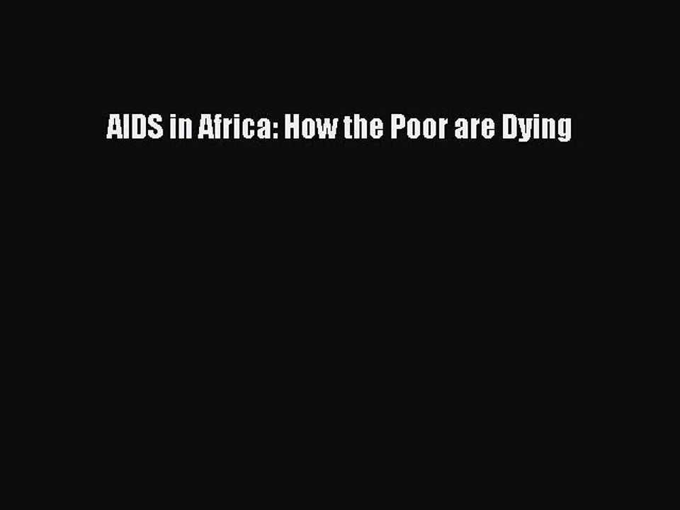 Read AIDS in Africa: How the Poor are Dying Ebook Online