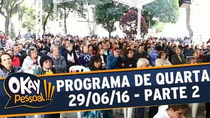 Okay Pessoal!!! 29.06.16 - Quarta - Parte 2