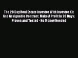 [PDF] The 28 Day Real Estate Investor With Investor Kit And Assignable Contract: Make A Profit