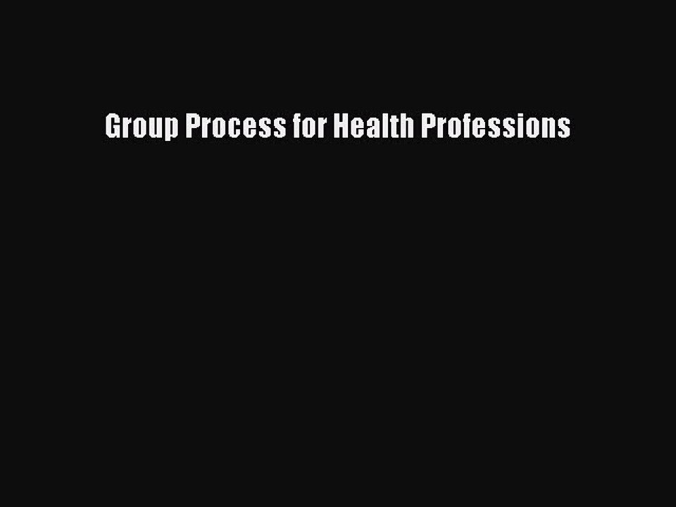 Read Group Process for Health Professions Ebook Free