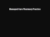 Download Managed Care Pharmacy Practice PDF Online