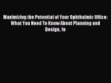 Read Maximizing the Potential of Your Ophthalmic Office: What You Need To Know About Planning