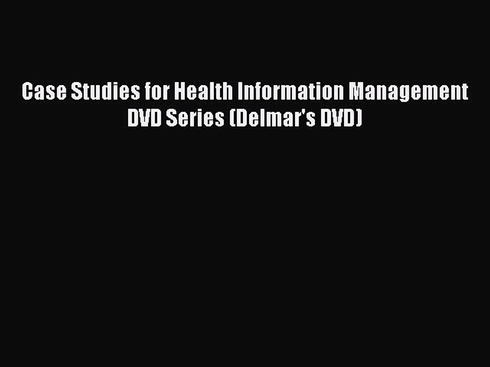 Read Case Studies for Health Information Management DVD Series (Delmar's DVD) Ebook Free