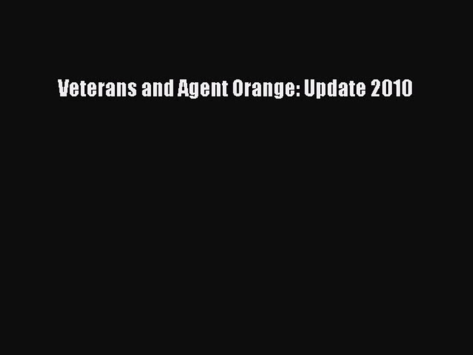Read Veterans and Agent Orange: Update 2010 Ebook Online