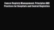 Read Cancer Registry Management: Principles AND Practices for Hospitals and Central Registries