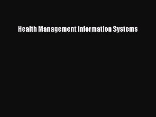 Read Health Management Information Systems Ebook Free
